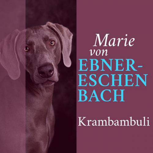 Marie von Ebner-Eschenbach - Krambambuli