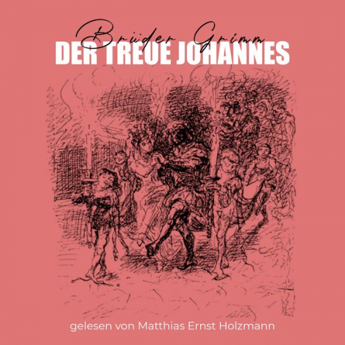 Brüder Grimm - Der treue Johannes