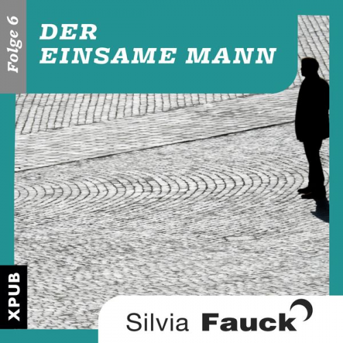 Silvia Fauck - Der einsame Mann, Folge 6