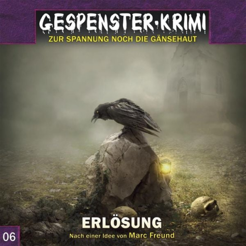 Marc Freund - Gespenster-Krimi 6: Erlösung