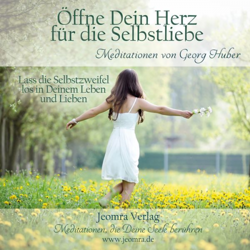 Georg Huber - Öffne dein Herz für die Selbstliebe