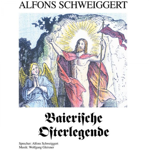 Alfons Schweiggert - Baierische Osterlegende