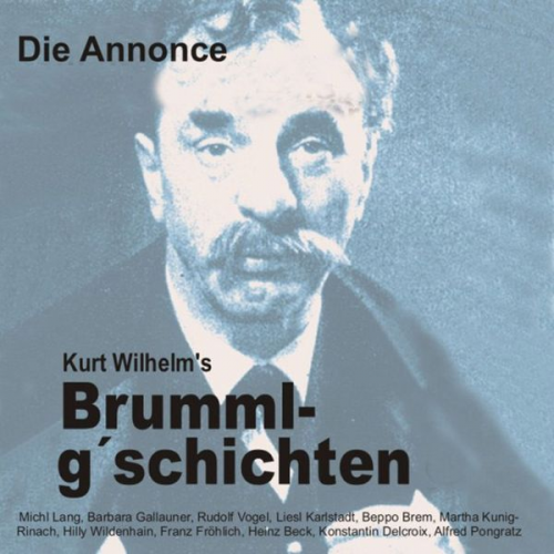 Wilhelm Kurt - Brummlg'schichten Die Annonce