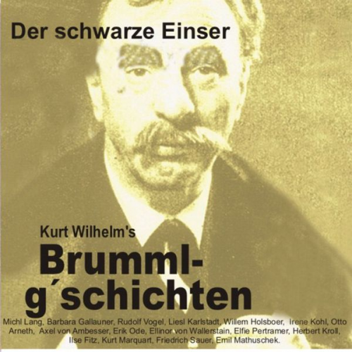 Wilhelm Kurt - Brummlg'schichten Der schwarze Einser