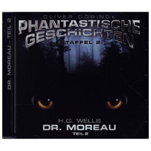 H. G. Wells - Oliver Dörings Phantastische Geschichten 02 / Dr. Moreau