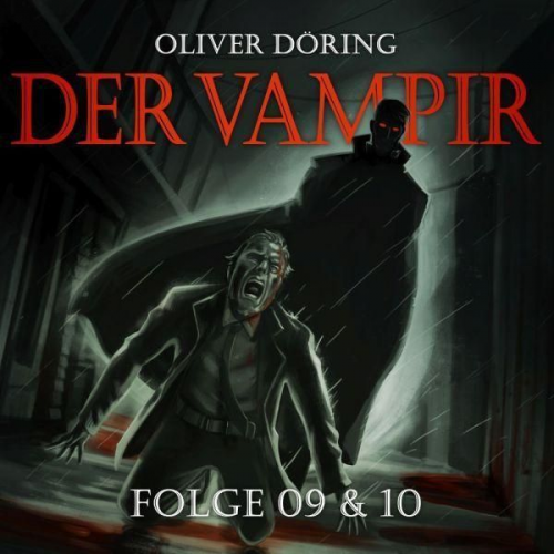 Oliver Döring - Der Vampir (Teil 9 & 10)