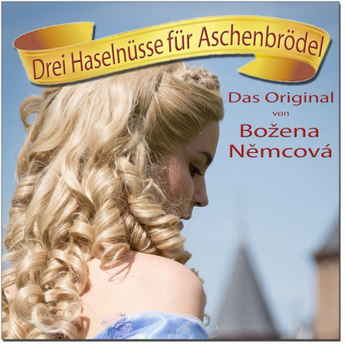 Bozena Nemcova - Drei Haselnüsse für Aschenbrödel - Das Original von Bozena Nemcova