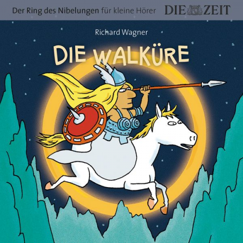 Richard Wagner - Die Walküre, Der Ring des Nibelungen für kleine Hörer, Die ZEIT-Edition