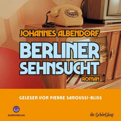 Johannes Albendorf - Berliner Sehnsucht