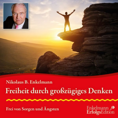 Nikolaus B. Enkelmann - Freiheit durch großzügiges Denken