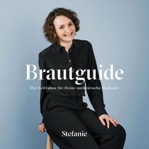 Stefanie Alis Roth - Brautguide