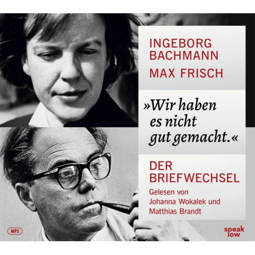 Ingeborg Bachmann Max Frisch - »Wir haben es nicht gut gemacht.«