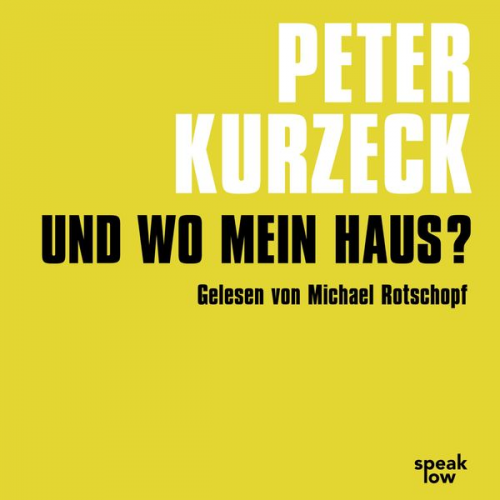 Peter Kurzeck - Und wo mein Haus?