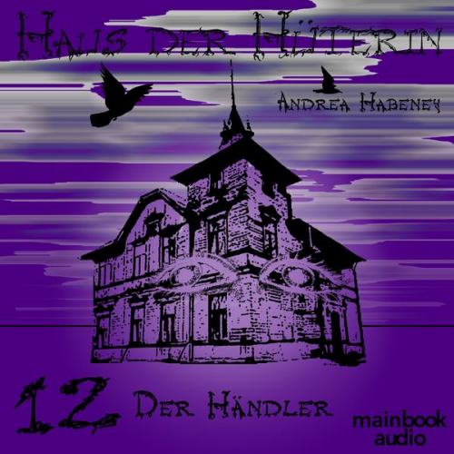 Andrea Habeney - Haus der Hüterin: Band 12 - Der Händler