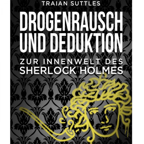 Traian Suttles - Drogenrausch und Deduktion