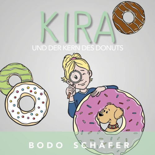 Bodo Schäfer - Kira und der Kern des Donuts