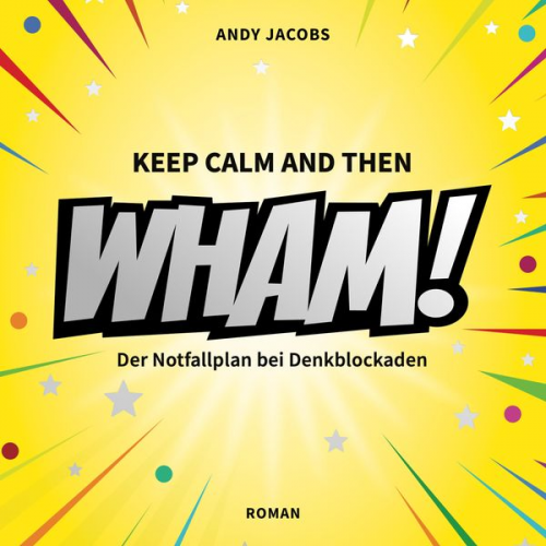 Andy Jacobs - WHAM! Der Notfallplan bei Denkblockaden