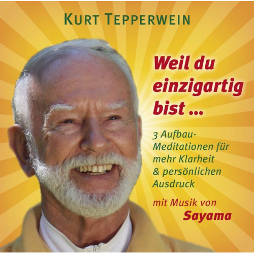 Kurt Tepperwein Sayama - Weil du einzigartig bist ...