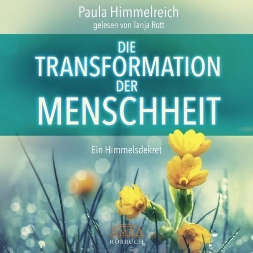 Paula Himmelreich - Die Transformation der Menschheit (ungekürzte Lesung)