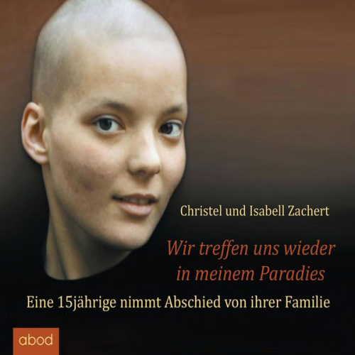 Christel Zachert Isabell Zachert - Wir treffen uns wieder in meinem Paradies