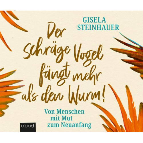 Gisela Steinhauer - Der schräge Vogel fängt mehr als den Wurm