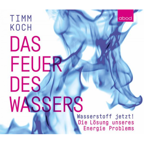 Timm Koch - Das Feuer des Wassers