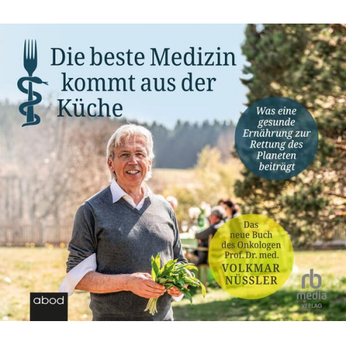 Prof.Dr.med.Volkmar Nüssler - Die beste Medizin kommt aus der Küche