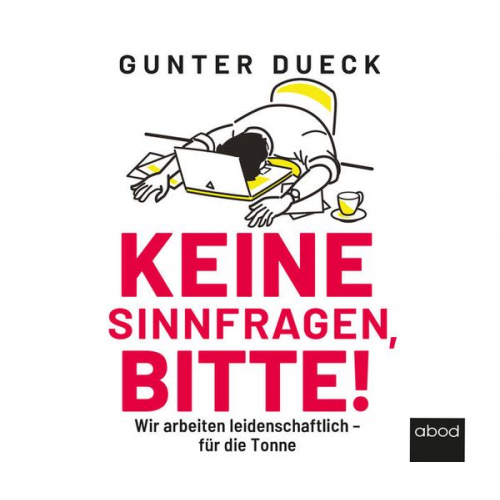 Gunter Dueck - Keine Sinnfragen, bitte!