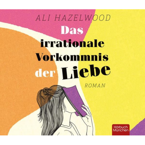 Ali Hazelwood - Das irrationale Vorkommnis der Liebe