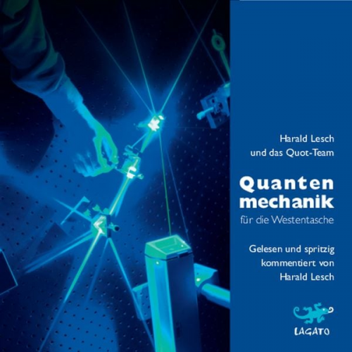 Harald Lesch Quot-Team - Quantenmechanik für die Westentasche
