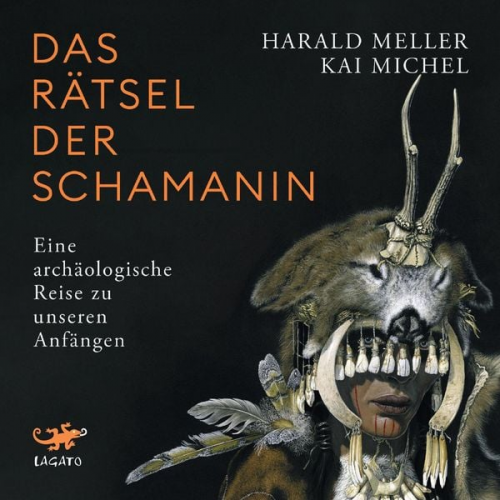 Kai Michel Harald Meller - Das Rätsel der Schamanin