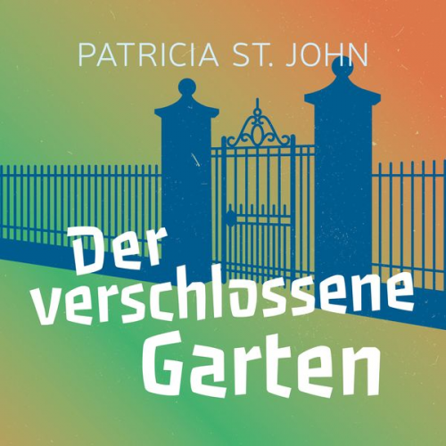 Patricia St. John - Der verschlossene Garten