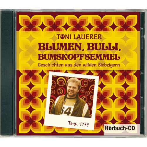 Toni Lauerer - Blumen, Bulli, Bumskopfsemmel