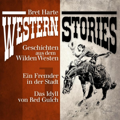 Bret Harte Aut Bret Harte - Western Stories: Geschichten aus dem Wilden Westen 1