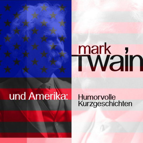 Mark Twain - Mark Twain und Amerika