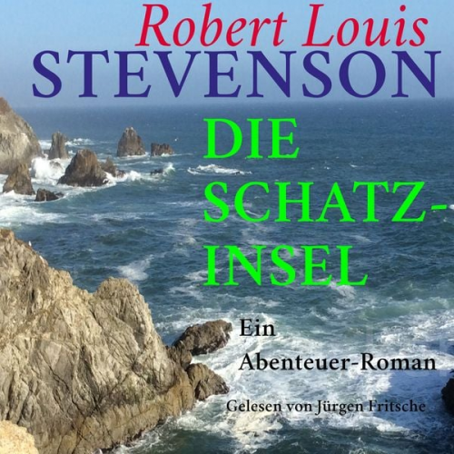 Robert Louis Stevenson - Robert Louis Stevenson: Die Schatzinsel