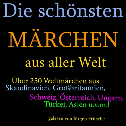 Gebrüder Grimm Hans Christian Andersen Andrew Lang - Die schönsten Märchen aus aller Welt