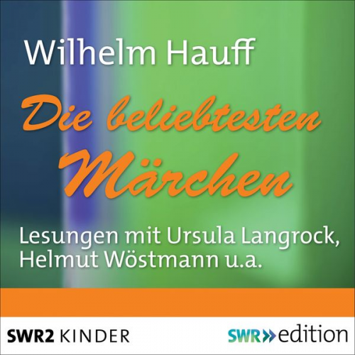 Wilhelm Hauff - Die beliebtesten Märchen