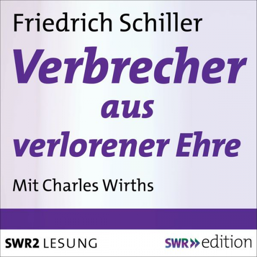Friedrich Schiller - Der Verbrecher aus verlorener Ehre