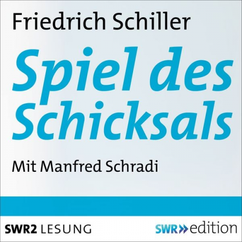 Friedrich Schiller - Spiel des Schicksals