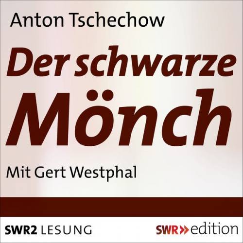 Anton Pawlowitsch Tschechow - Der schwarze Mönch