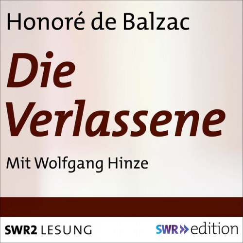 Honore de Balzac - Die Verlassene
