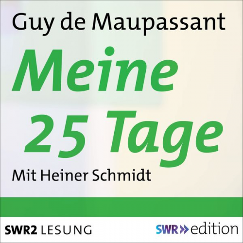 Guy de Maupassant - Meine 25 Tage