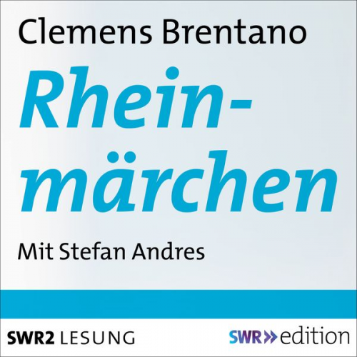 Clemens Brentano - Rheinmärchen