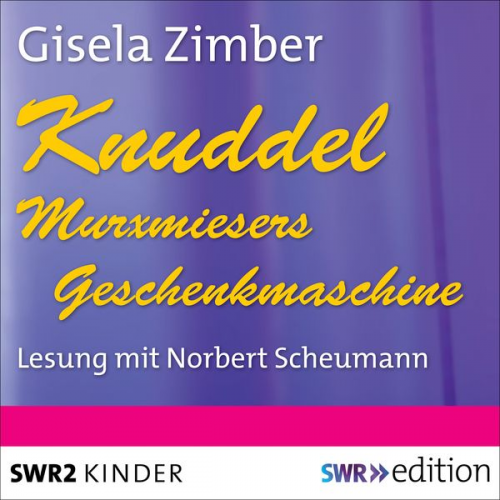 Gisela Zimber - Knuddel - Murxmiesers Geschenkmaschine