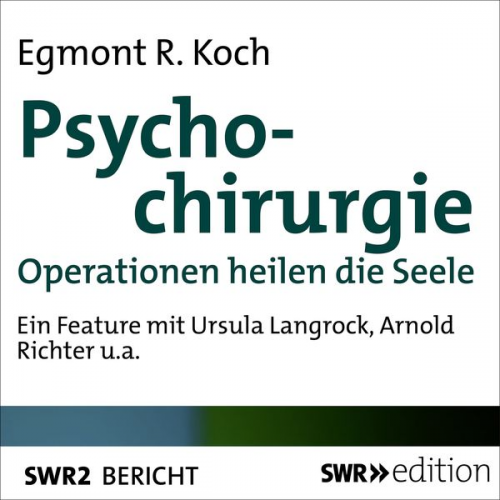 Egmont R. Koch - Psychochirurgie