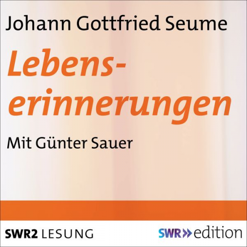 Johann Gottfried Seume - Lebenserinnerungen