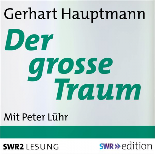 Gerhart Hauptmann - Der grosse Traum