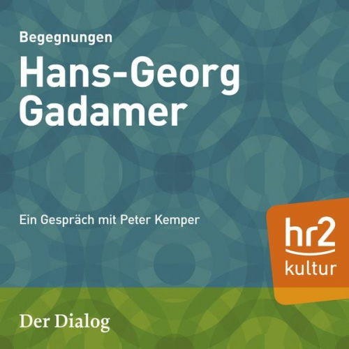 Peter Kemper - Der Dialog - Hans-Georg Gadamer