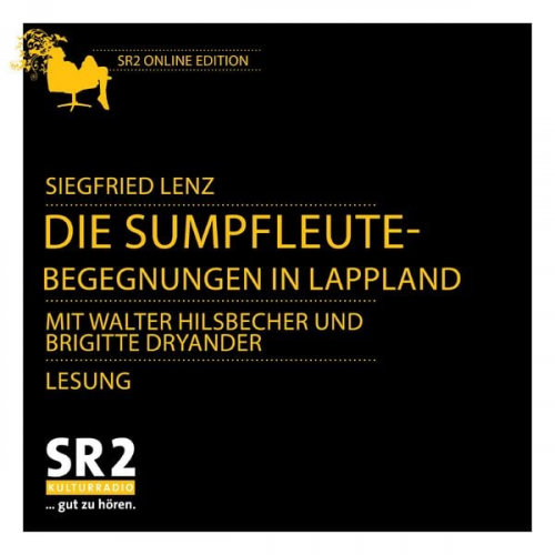 Siegfried Lenz - Die Sumpfleute - Begegnungen in Lappland